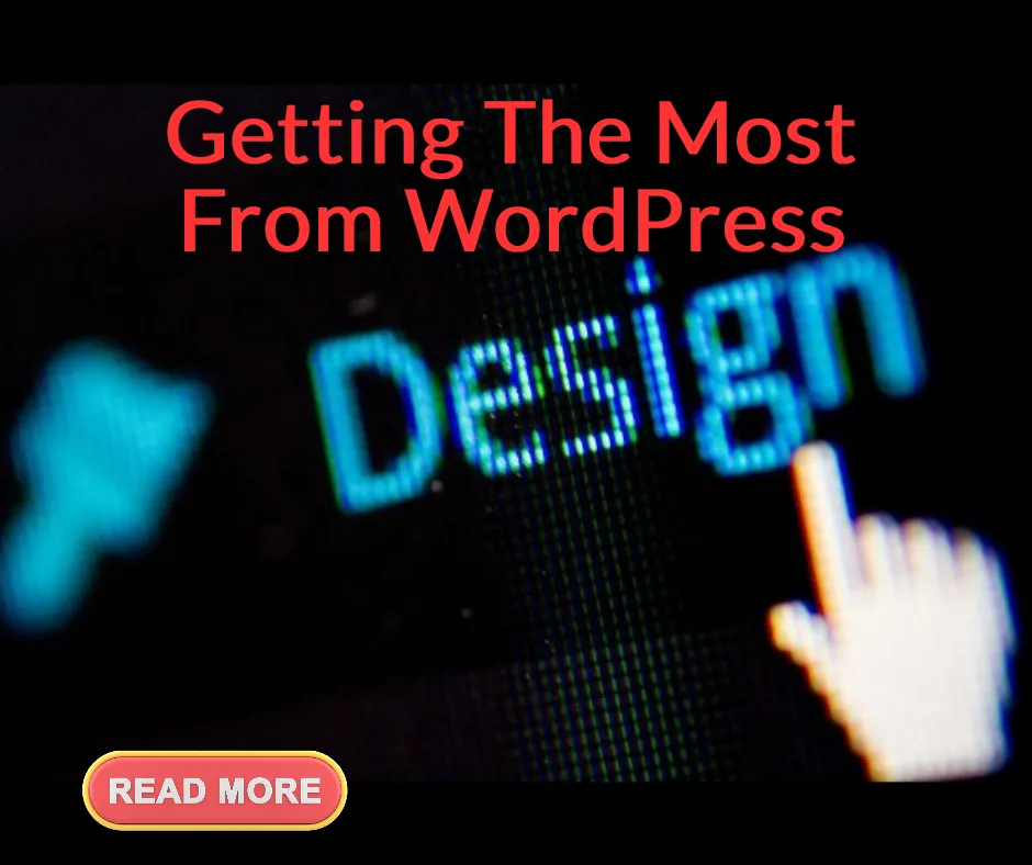 Getting The Most From WordPress